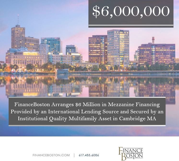 FinanceBoston Arranges $6 Million in Mezzanine Financing