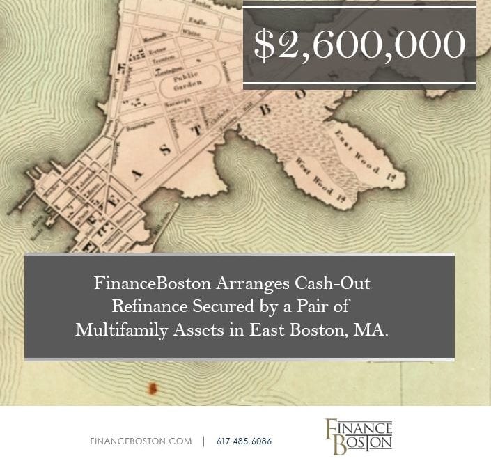 FinanceBoston Arranges Cash-Out Refinance Secured by a Pair of Multifamily Assets in East Boston, MA