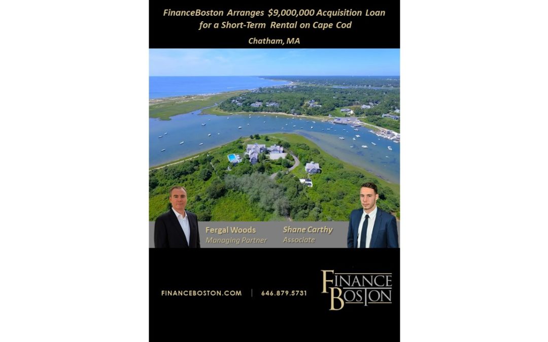 FinanceBoston Arranges $9,000,000 Acquisition Loan for a Short-Term Rental on Cape Cod