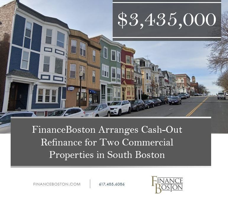 FinanceBoston Arranges Cash-Out Refinance for Two Commercial Properties in South Boston