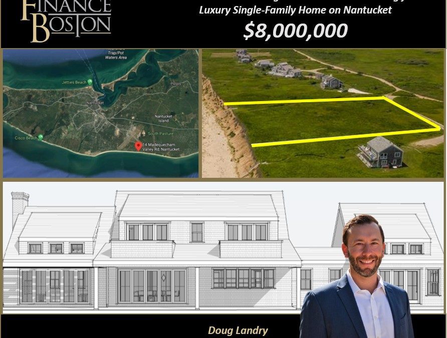FinanceBoston Arranges $8,000,000 in Construction Financing for a Luxury Single-Family Home on Nantucket