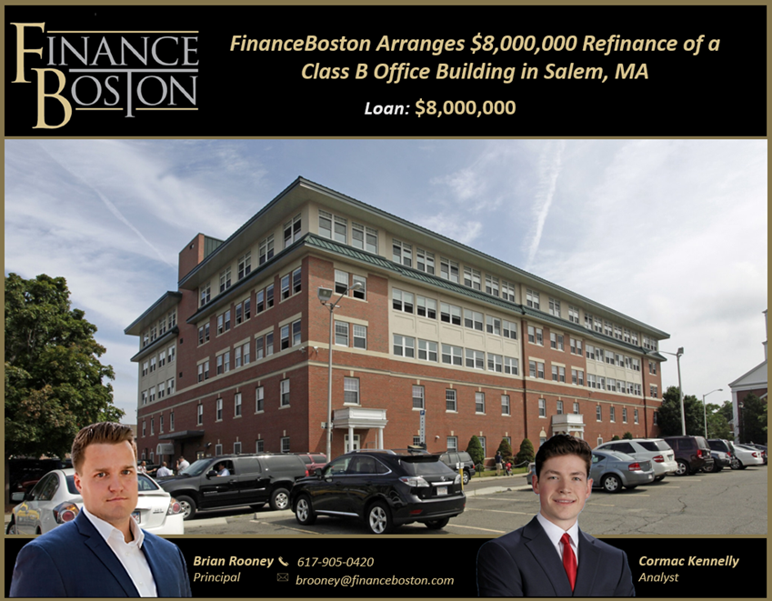 FinanceBoston Arranges $8,000,000 Refinance of a Class B Office Building in Salem, MA.