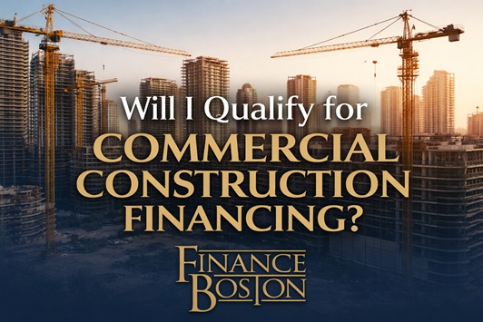 commercial construction financing in Boston MA