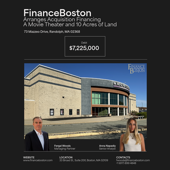 FinanceBoston Arranges $7,225,000 in Acquisition Financing for a Movie Theater and 10 Acres of Land in Randolph, MA