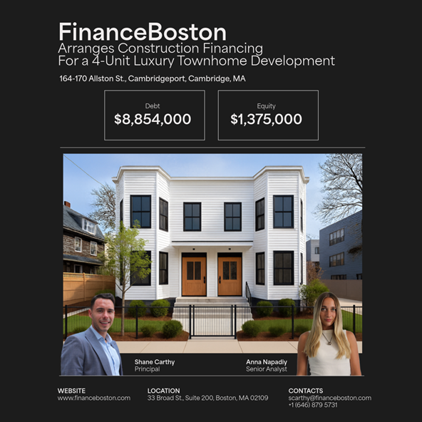 FinanceBoston Arranges Construction Financing For a 4-Unit Luxury Townhome Development in Cambridge, MA.